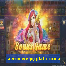 aeronave pg plataforma